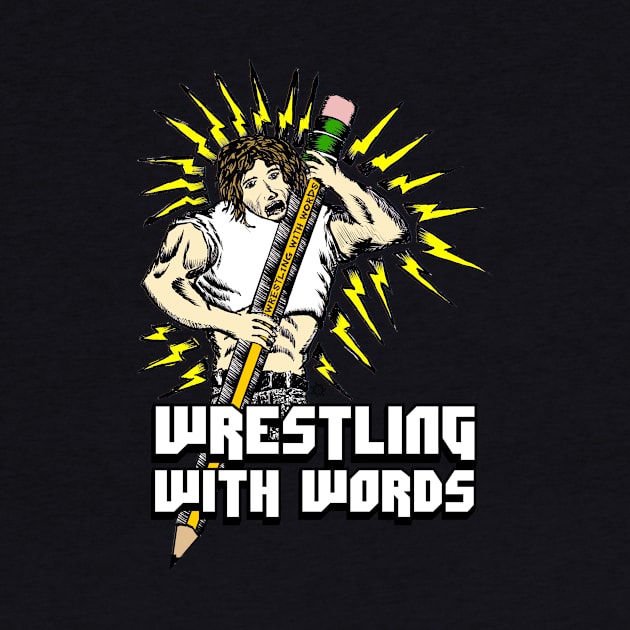 Wrestling With Words (Color) T-Shirt by WrestlingWithWords